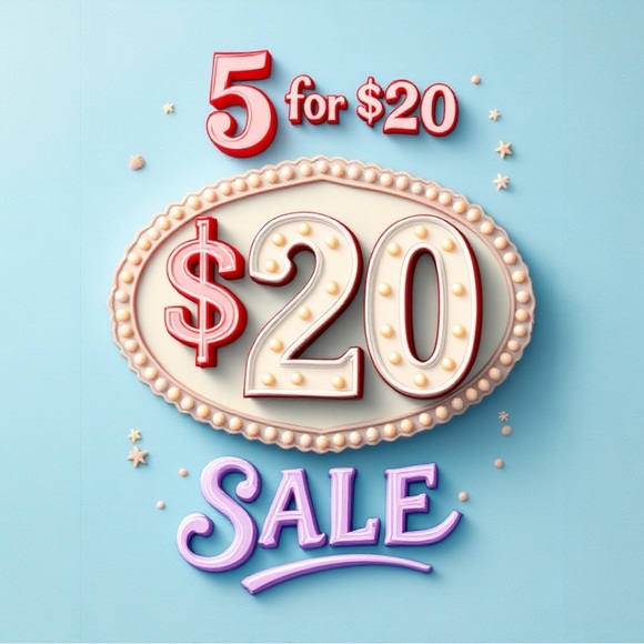 5 for💲20 SALE
